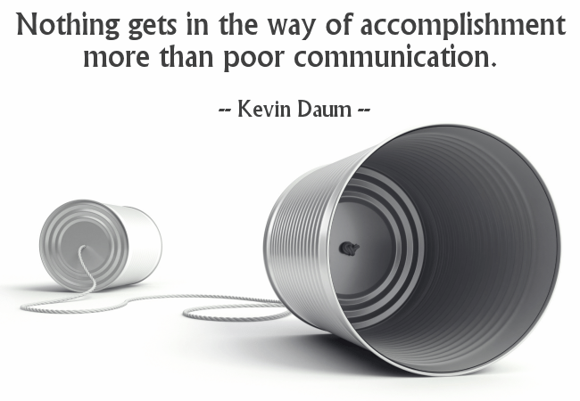 Nothing_gets_in_the_way_of_accomplishment_more_than_poor_communication__--Kevin_Daum
